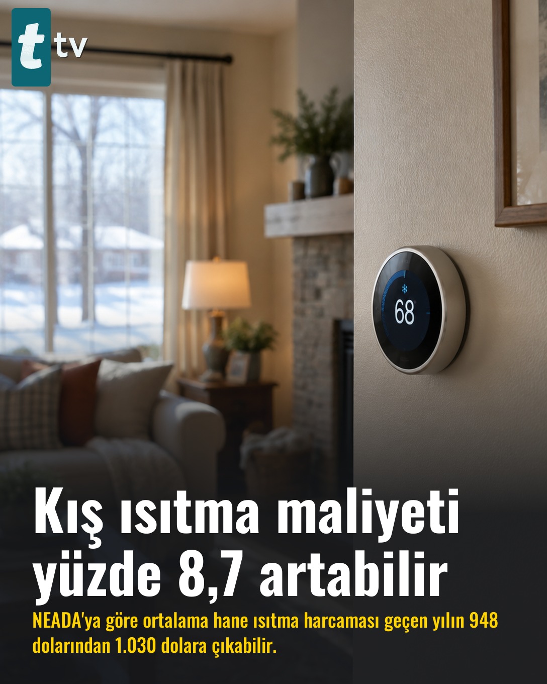 Kış ısıtma maliyeti yüzde 8,7 artabilir