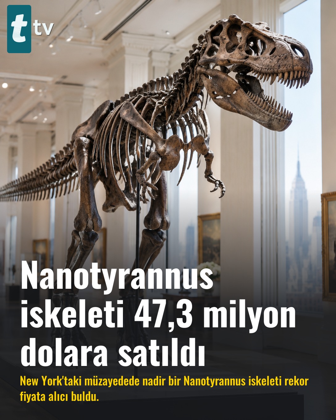 Nanotyrannus iskeleti 47,3 milyon dolara satıldı
