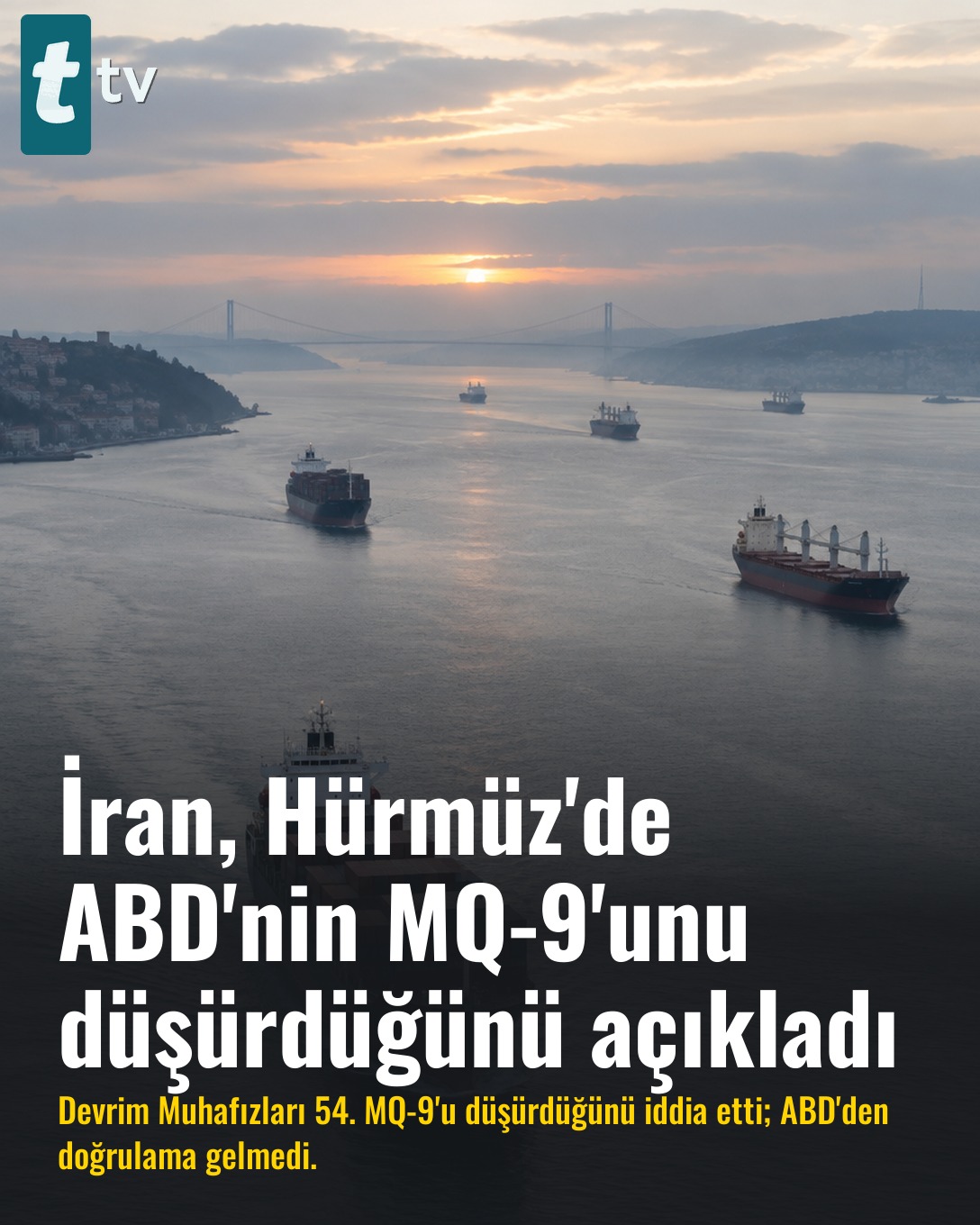İran, Hürmüz'de ABD'nin MQ-9'unu düşürdüğünü açıkladı