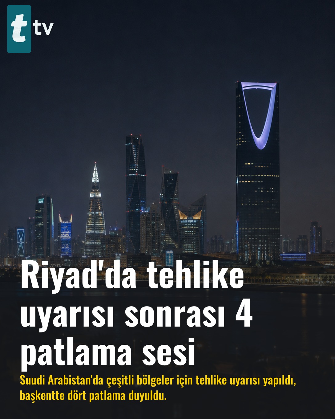Riyad'da tehlike uyarısı sonrası 4 patlama sesi