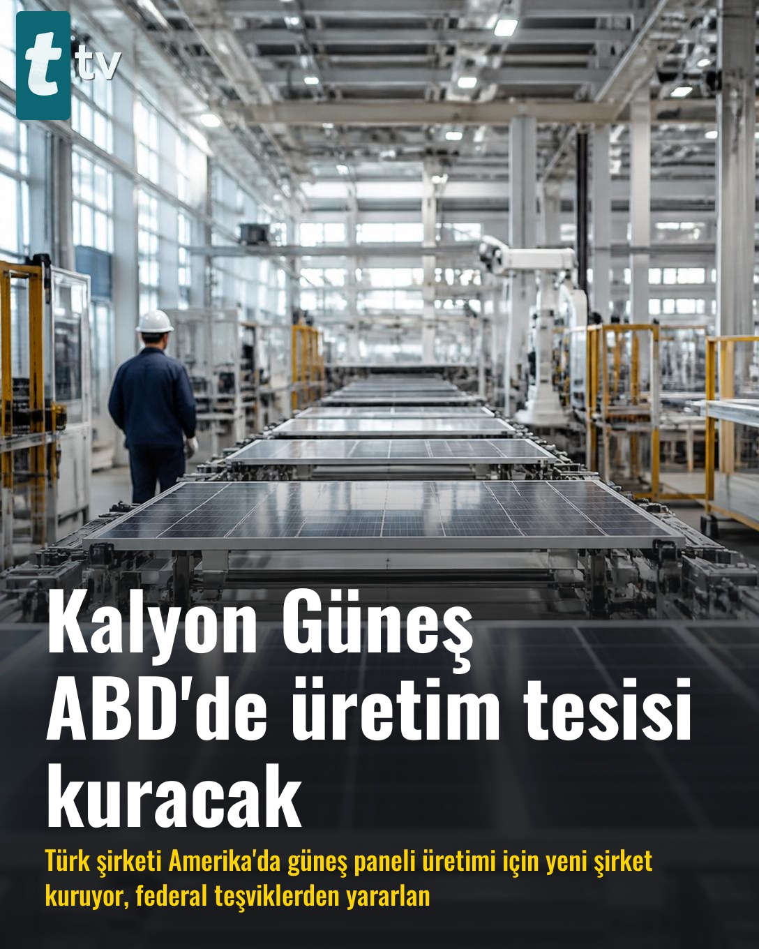 Kalyon Güneş ABD'de üretim tesisi kuracak