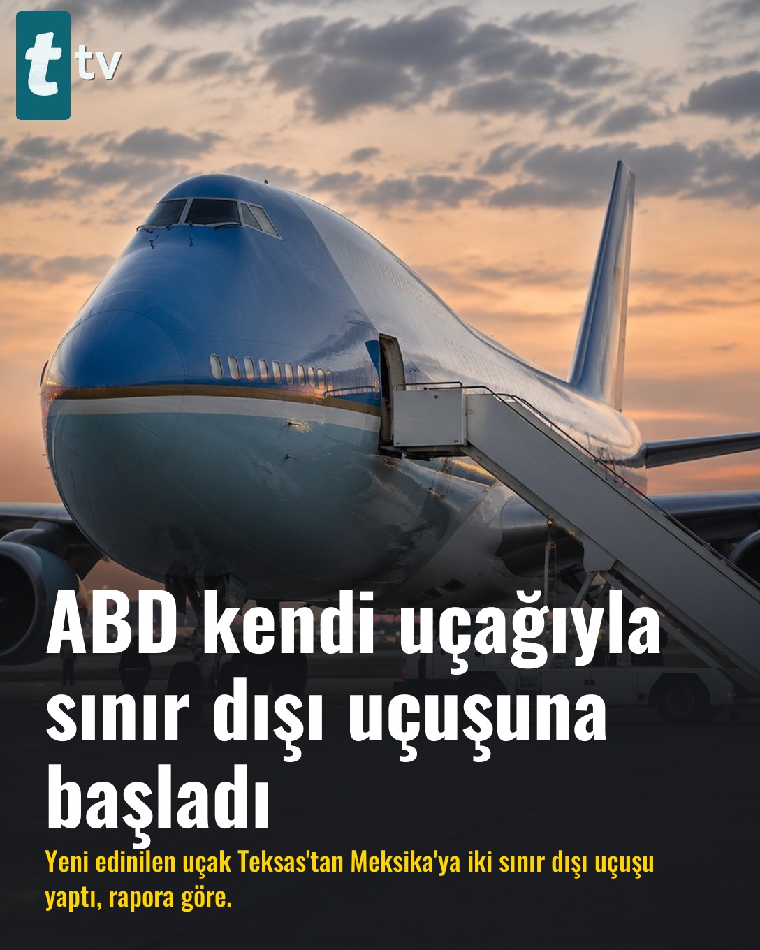 ABD kendi uçağıyla sınır dışı uçuşuna başladı
