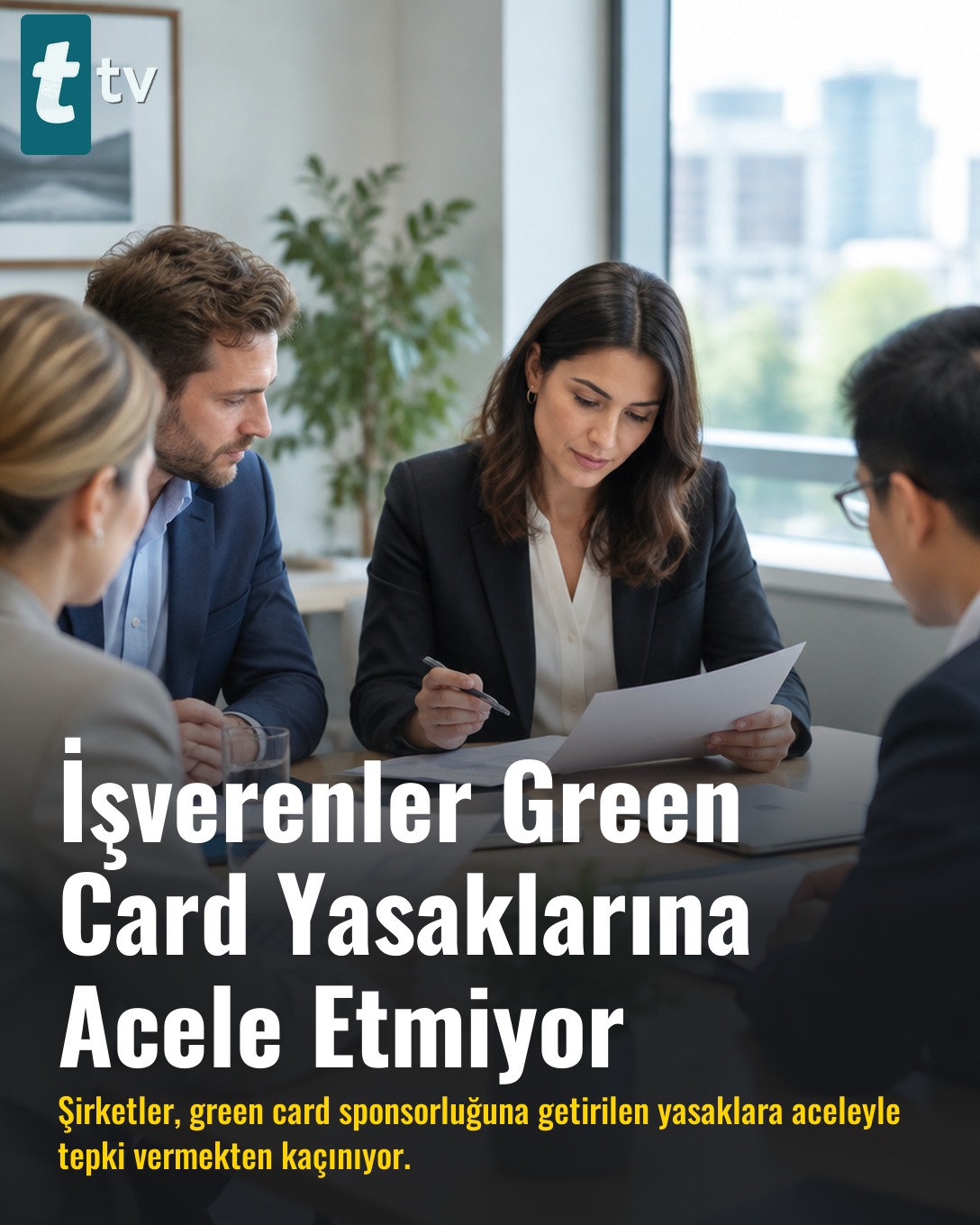 İşverenler Green Card Yasaklarına Acele Etmiyor