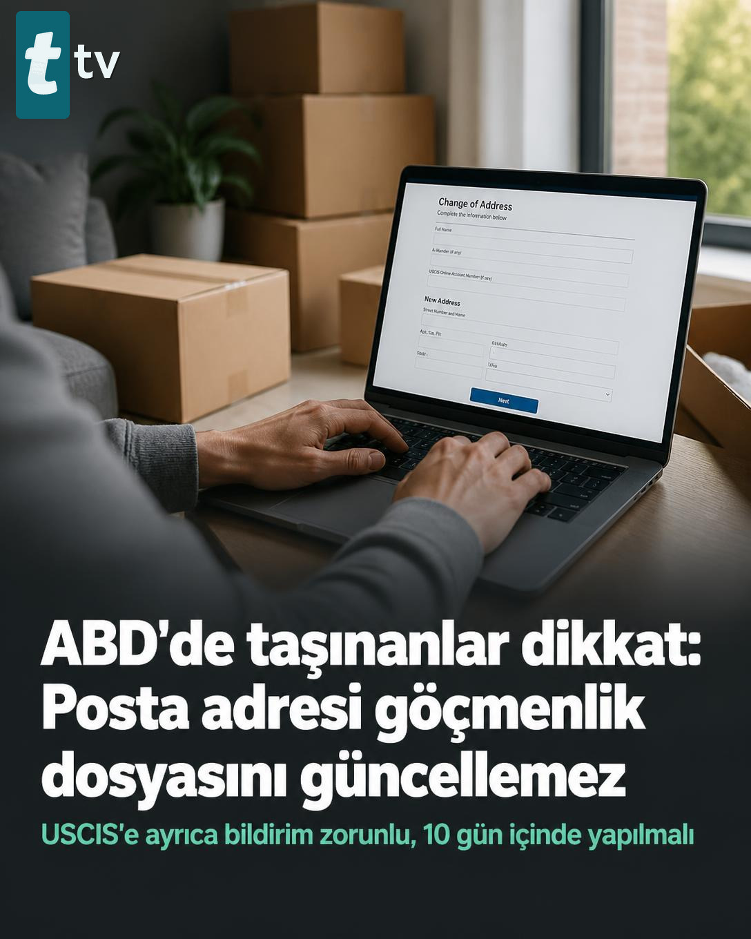 ABD'de taşınanlar dikkat: Posta adresi göçmenlik dosyasını güncellemez
