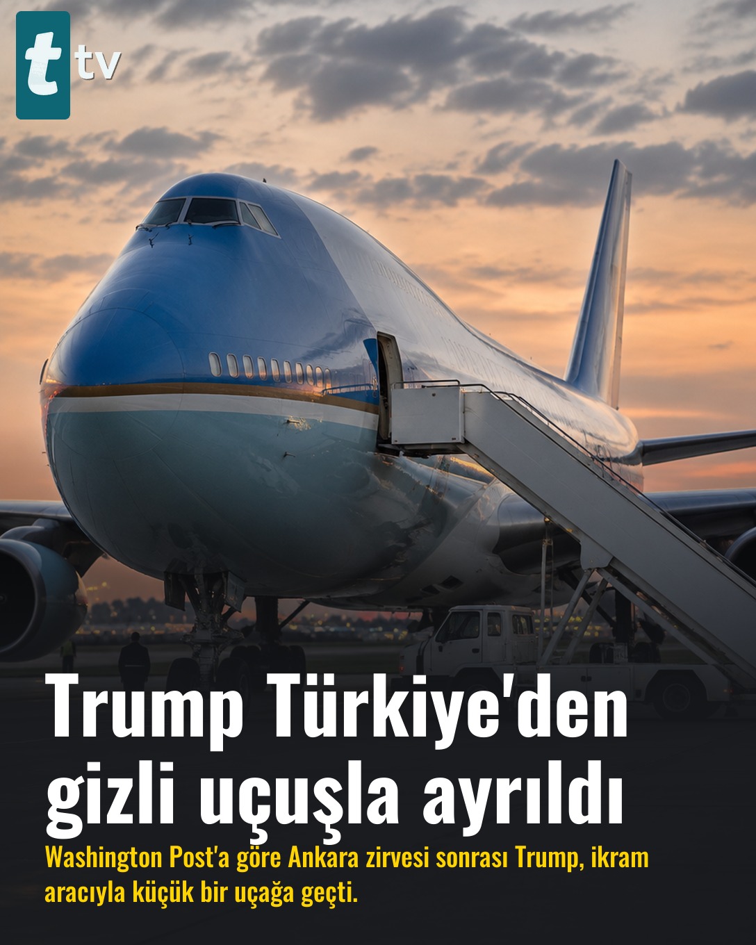 Trump Türkiye'den gizli uçuşla ayrıldı