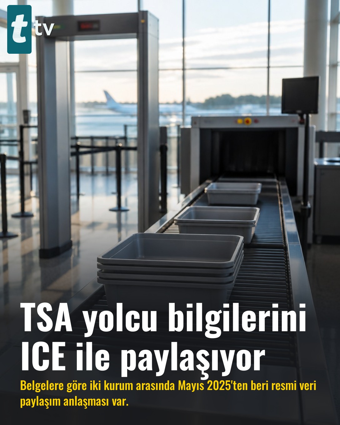 TSA yolcu bilgilerini ICE ile paylaşıyor