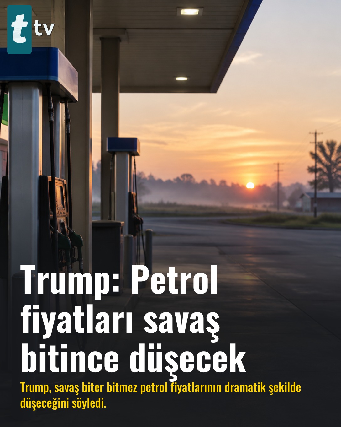Trump: Petrol fiyatları savaş bitince düşecek