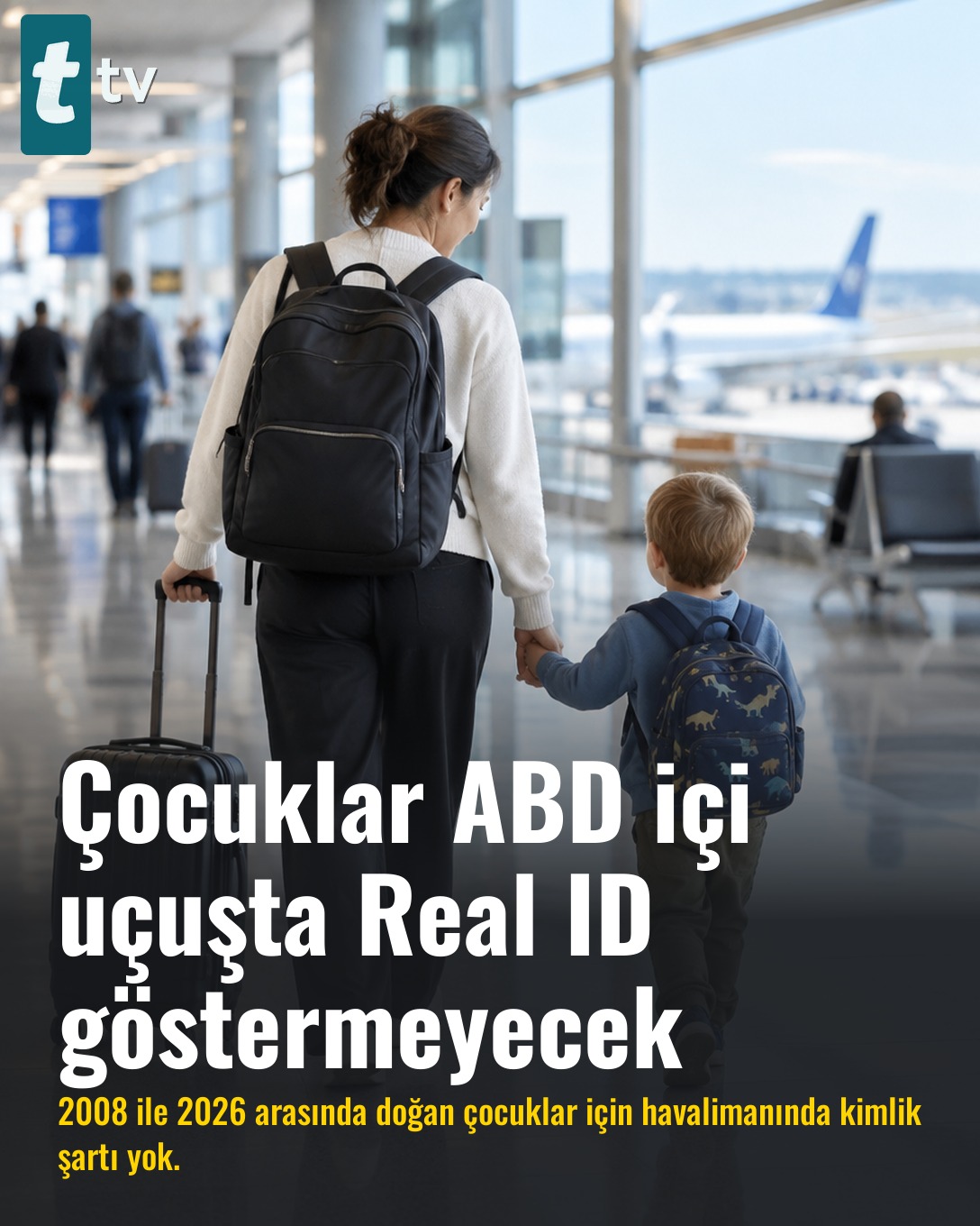 Çocuklar ABD içi uçuşta Real ID göstermeyecek