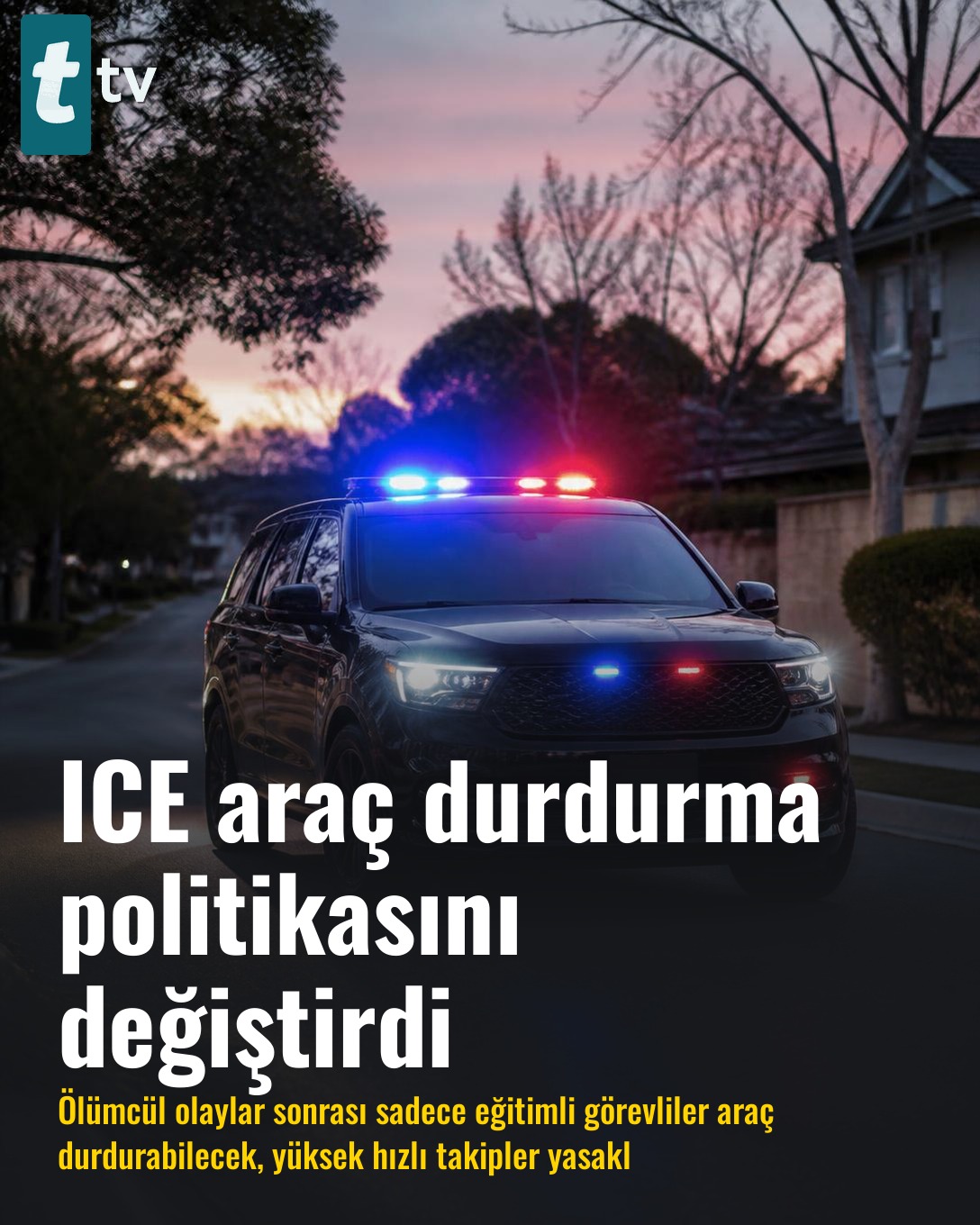 ICE araç durdurma politikasını değiştirdi