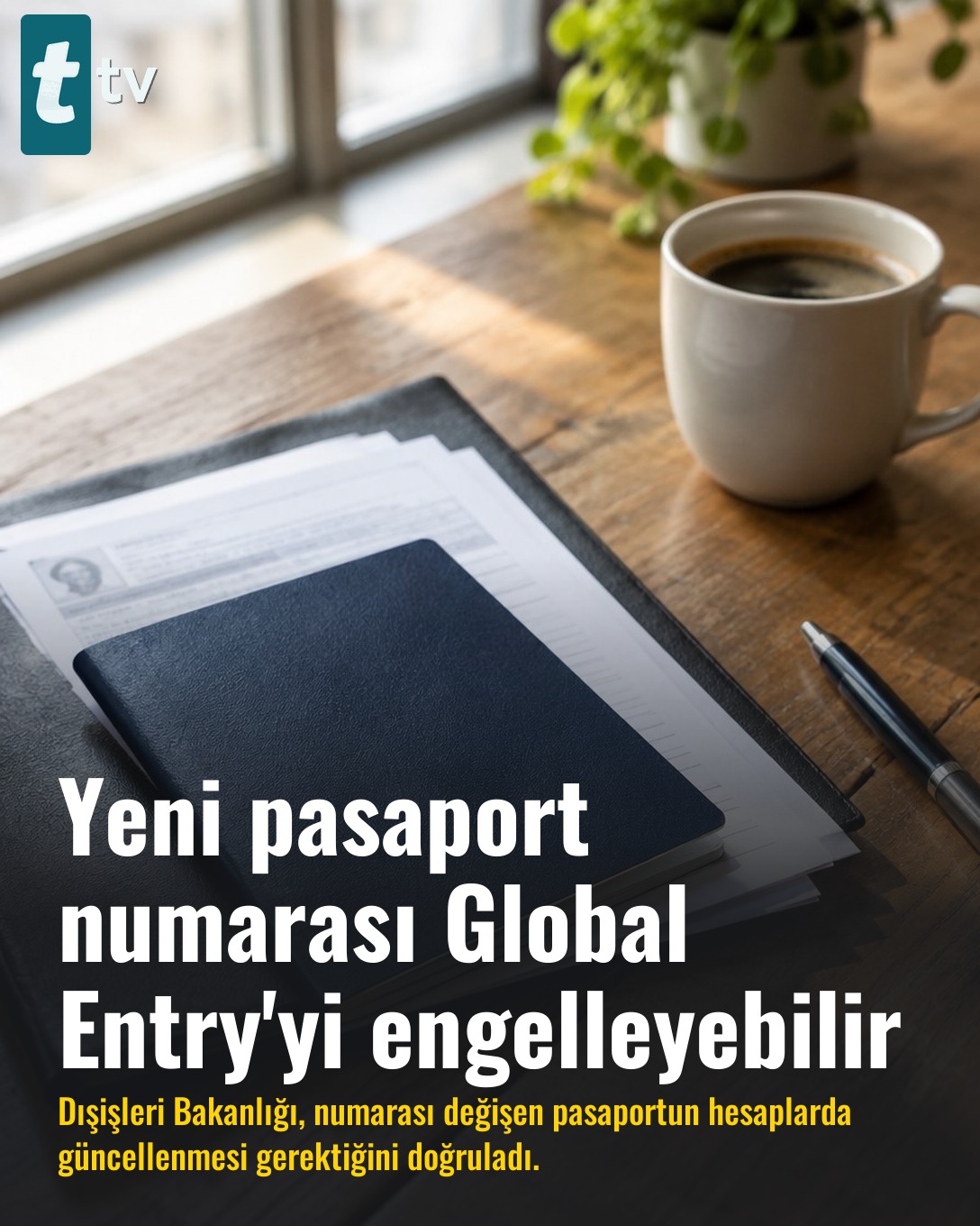 Yeni pasaport numarası Global Entry'yi engelleyebilir