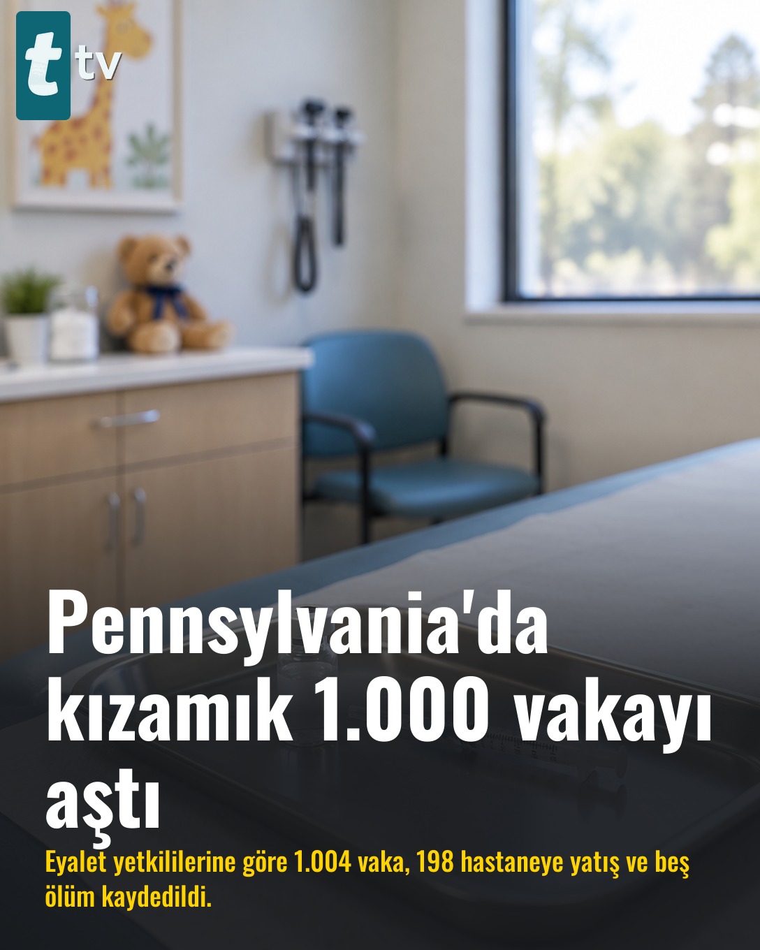 Pennsylvania'da kızamık 1.000 vakayı aştı