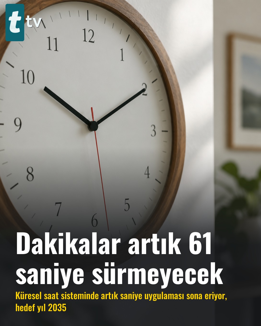 Dakikalar artık 61 saniye sürmeyecek