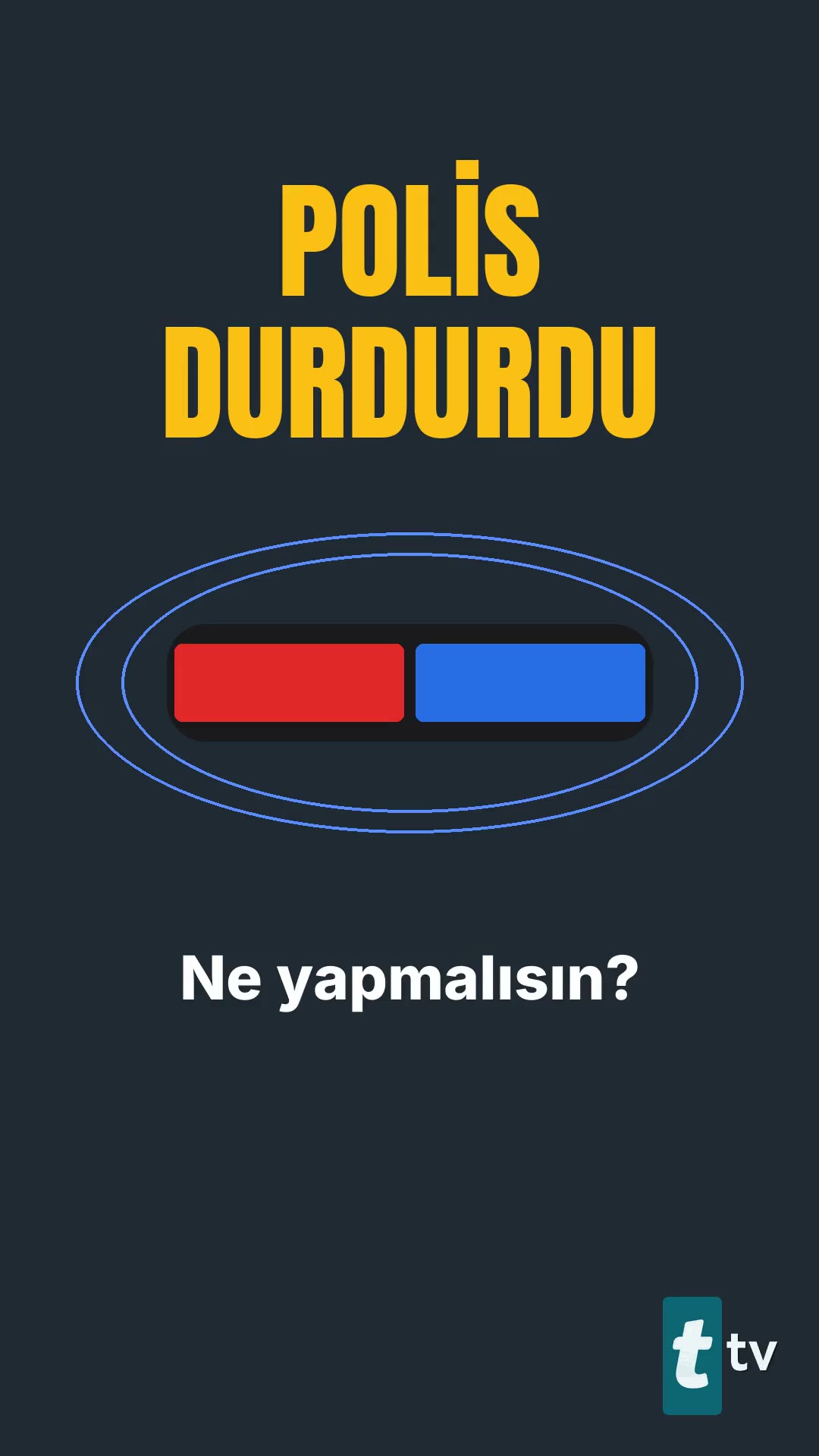 Polis tarafından durdurulduğunuzda yapmanız gerekenler